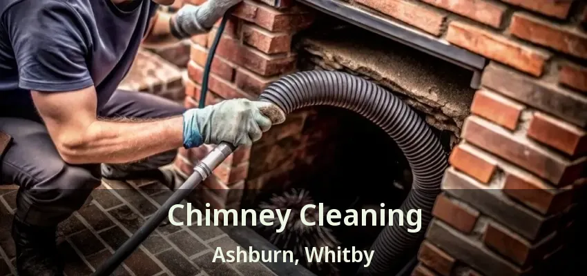 Chimney Cleaning Ashburn, Whitby - ON