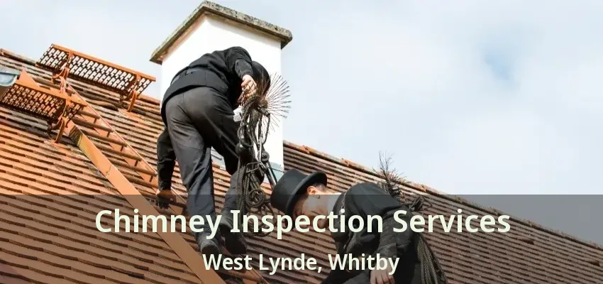 Chimney Inspection Services West Lynde, Whitby - ON