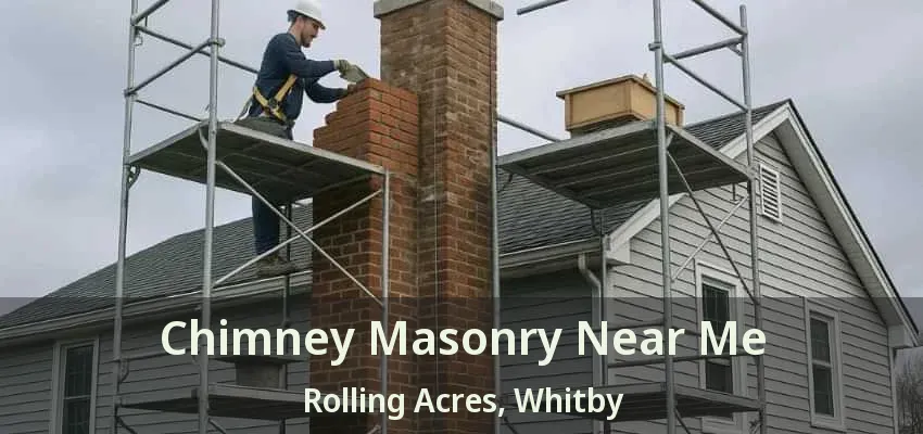 Chimney Masonry Near Me Rolling Acres, Whitby - ON