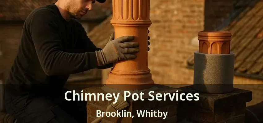 Chimney Pot Services Brooklin, Whitby - ON