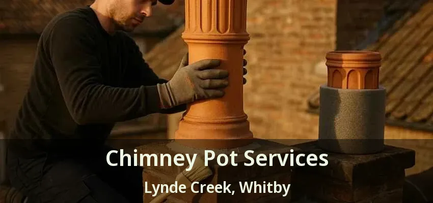 Chimney Pot Services Lynde Creek, Whitby - ON