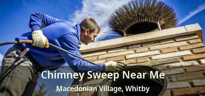 Chimney Sweep Near Me Macedonian Village, Whitby - ON