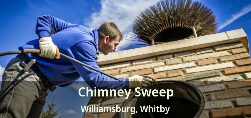 Chimney Sweep Williamsburg, Whitby - ON