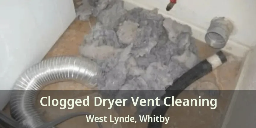 Clogged Dryer Vent Cleaning West Lynde, Whitby - ON