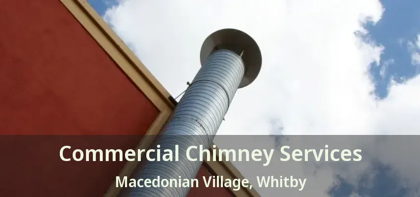 Commercial Chimney Services Macedonian Village, Whitby - ON