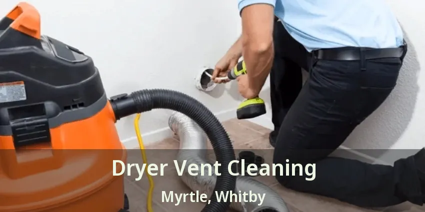 Dryer Vent Cleaning Myrtle, Whitby - ON