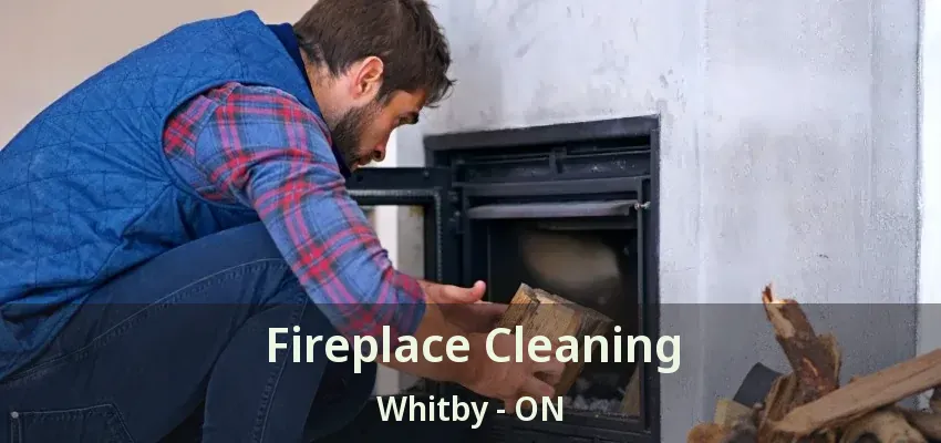 Fireplace Cleaning Whitby - ON