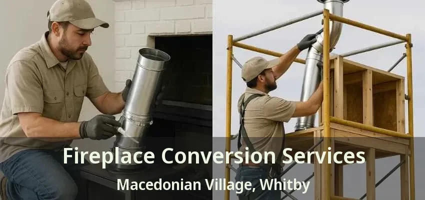 Fireplace Conversion Services Macedonian Village, Whitby - ON