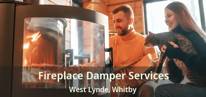 Fireplace Damper Services West Lynde, Whitby - ON