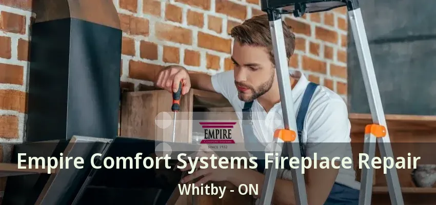 Empire Comfort Systems Fireplace Repair Whitby - ON