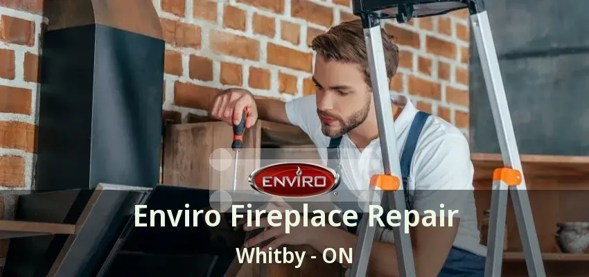 Enviro Fireplace Repair Whitby - ON