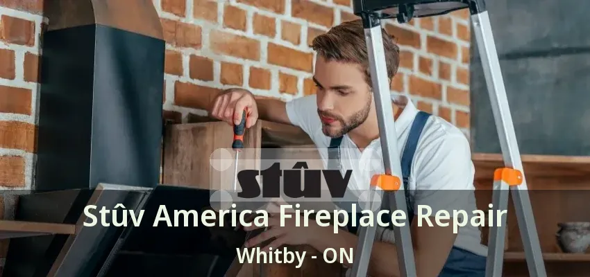 Stûv America Fireplace Repair Whitby - ON