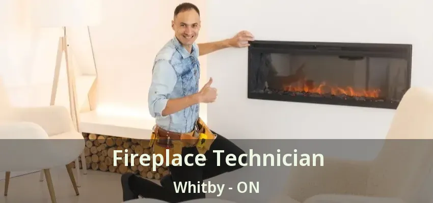 Fireplace Technician Whitby - ON