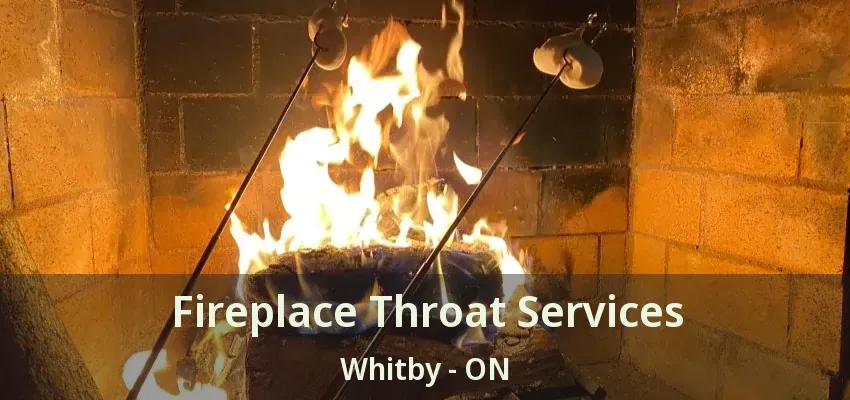Fireplace Throat Services Whitby - ON