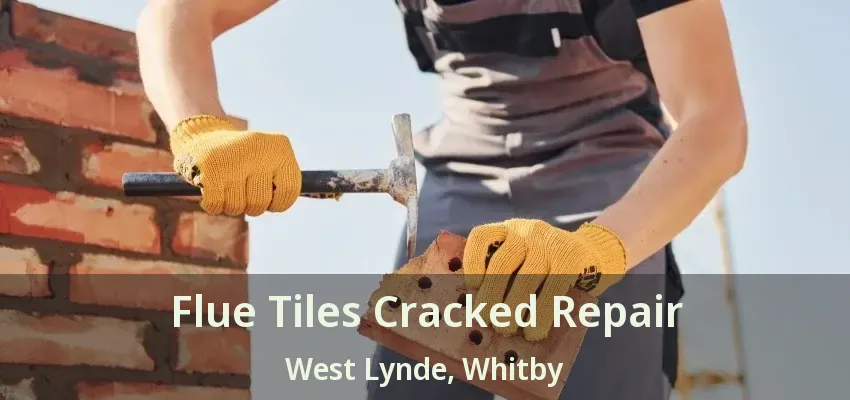 Flue Tiles Cracked Repair West Lynde, Whitby - ON
