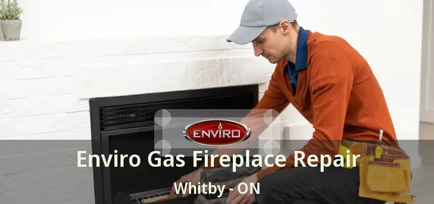 Enviro Gas Fireplace Repair Whitby - ON
