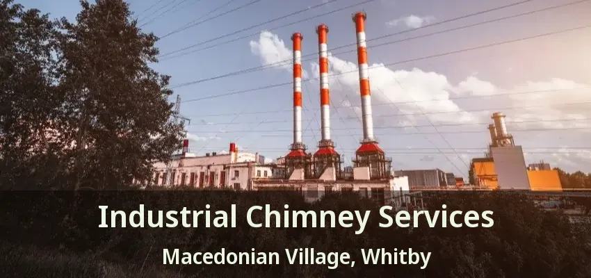 Industrial Chimney Services Macedonian Village, Whitby - ON