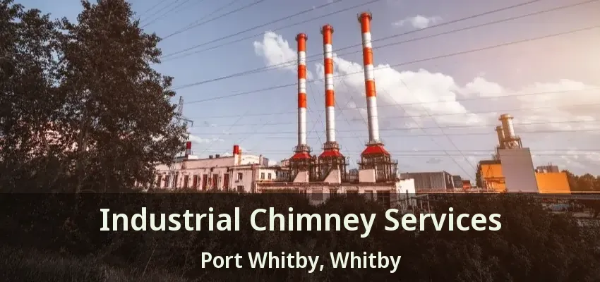 Industrial Chimney Services Port Whitby, Whitby - ON