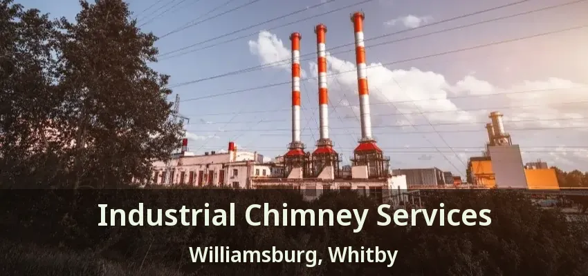 Industrial Chimney Services Williamsburg, Whitby - ON