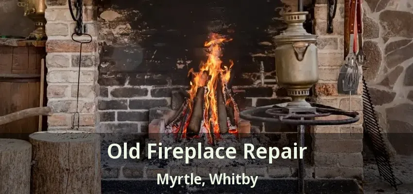 Old Fireplace Repair Myrtle, Whitby - ON