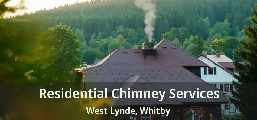 Residential Chimney Services West Lynde, Whitby - ON