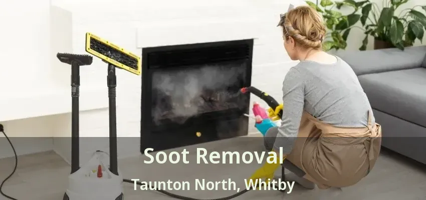 Soot Removal Taunton North, Whitby - ON