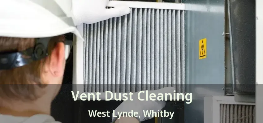Vent Dust Cleaning West Lynde, Whitby - ON