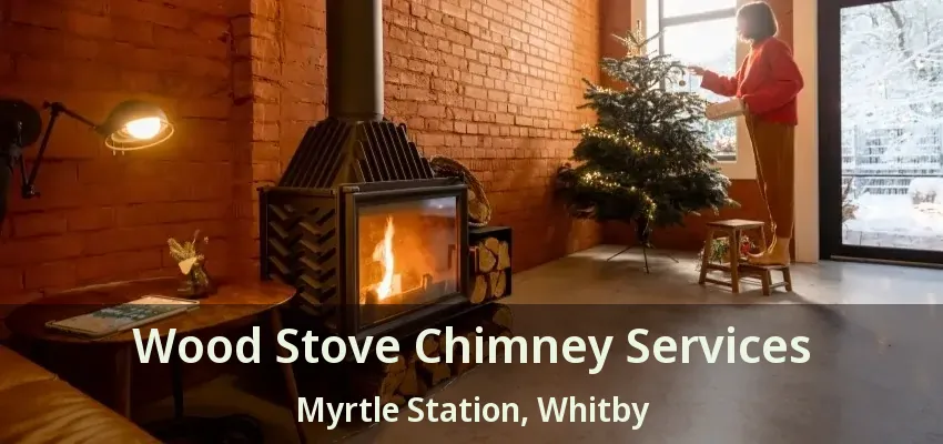 Wood Stove Chimney Services Myrtle Station, Whitby - ON