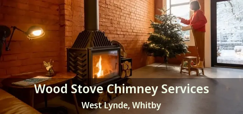 Wood Stove Chimney Services West Lynde, Whitby - ON