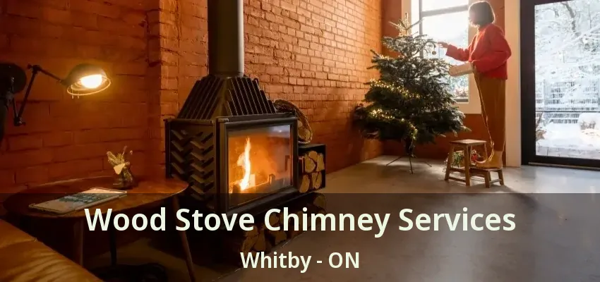 Wood Stove Chimney Services Whitby - ON